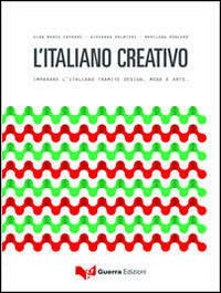 Image of L' italiano creativo. Imparare l'italiano tramite design, moda e arte