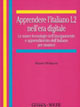 Image of Apprendere l'italiano L2 nell'era digitale. Le nuove tecnologie nell'insegnamento e apprendimento dell'italiano per stranieri