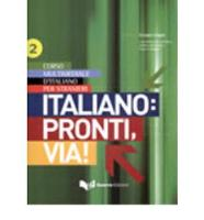 Image of Italiano: pronti, via! Corso multimediale l'italiano per stranieri. testo. Vol. 2