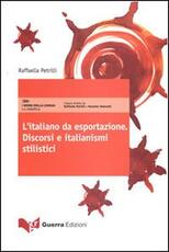 Libro L' italiano da esportazione. Discorsi e italianismi stilistici Raffaella Petrilli