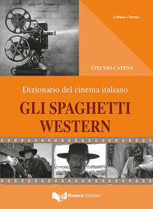 Gli spaghetti western. Dizionario del cinema italiano.pdf