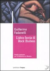 Libro L' altra faccia di Rock Hudson Guillermo Fadanelli
