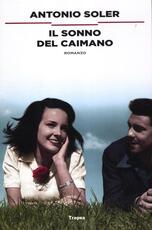 Libro Il sonno del caimano Antonio Soler
