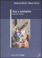Libro Una e molteplice. Ripensare l'Europa Gianluca Bocchi Mauro Ceruti