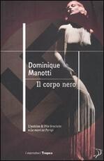 Libro Il corpo nero Dominique Manotti
