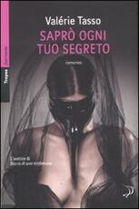 Libro Saprò ogni tuo segreto Valérie Tasso