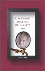 Libro In cerca di una vita Rose Tremain