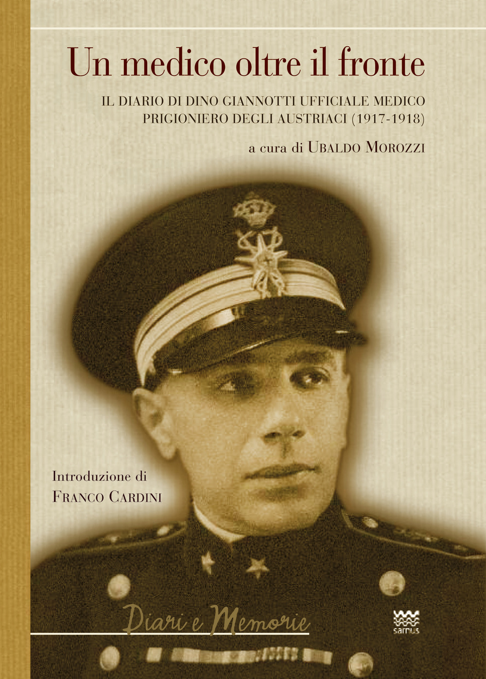 Image of Un medico oltre il fronte. Il diario di Dino Giannotti ufficiale medico prigioniero degli austriaci (1917-1918)