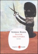 Libro Felicità obbligatoria Norman Manea