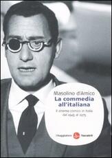 Libro La commedia all'italiana. Il cinema comico in Italia dal 1945 al 1975 Masolino D'Amico
