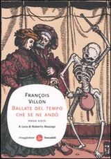 Libro Ballate del tempo che se ne andò. Poesie scelte. Testo francese a fronte François Villon