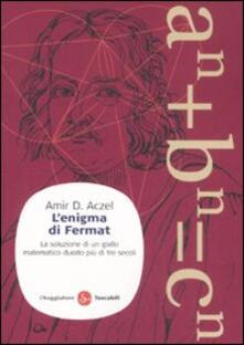 L enigma di Fermat. La soluzione di un giallo matematico durato più di tre secoli.pdf