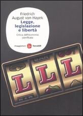 Libro Legge, legislazione e libertà. Critica dell'economia pianificata Friedrich A. von Hayek