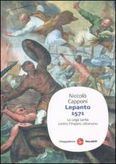 Libro Lepanto 1571. La Lega santa contro l'impero ottomano Niccolò Capponi