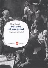 Libro Dal vivo al Vanguard Max Gordon