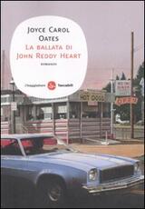 Libro La ballata di John Reddy Heart Joyce Carol Oates