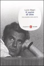 Libro Il sarto di Ulm. Una possibile storia del Pci Lucio Magri