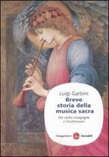 Libro Breve storia della musica sacra. Dal canto sinagogale a Stockhausen Luigi Garbini
