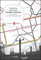 Libro Londra chiama. Otto scrittori raccontano la loro metropoli Valentina Agostinis