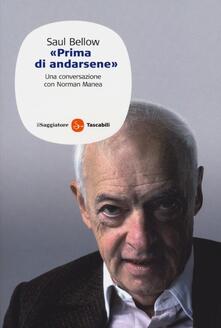 Saul Bellow. «Prima di andarsene». Una conversazione con Norman Manea.pdf