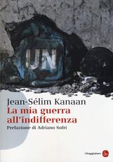Libro La mia guerra all'indifferenza Jean-Sélim Kanaan