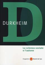 Libro La scienza sociale e l'azione Émile Durkheim