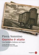 Libro Questo è stato. Una famiglia italiana nei lager Piera Sonnino