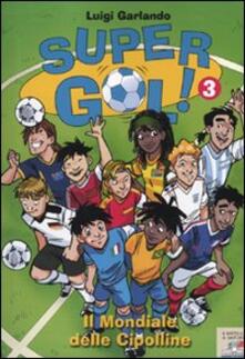 Il mondiale delle cipolline. Supergol!. Vol. 3.pdf