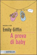 Libro A prova di baby Emily Giffin