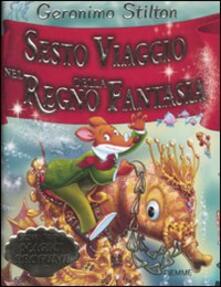 Sesto viaggio nel Regno della Fantasia. Ediz. illustrata.pdf