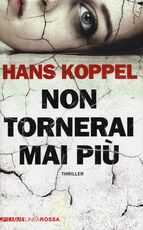 Libro Non tornerai mai più Hans Koppel