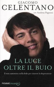 La luce oltre il buio. Il mio cammino nella fede per vincere la depressione.pdf