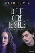 Libro Io e te oltre le stelle. Across the universe Beth Revis