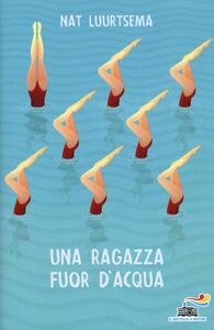 Libro Una ragazza fuor d'acqua Nat Luurtsema