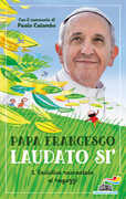 Libro Laudato si'. L'enciclica raccontata ai ragazzi Francesco (Jorge Mario Bergoglio)