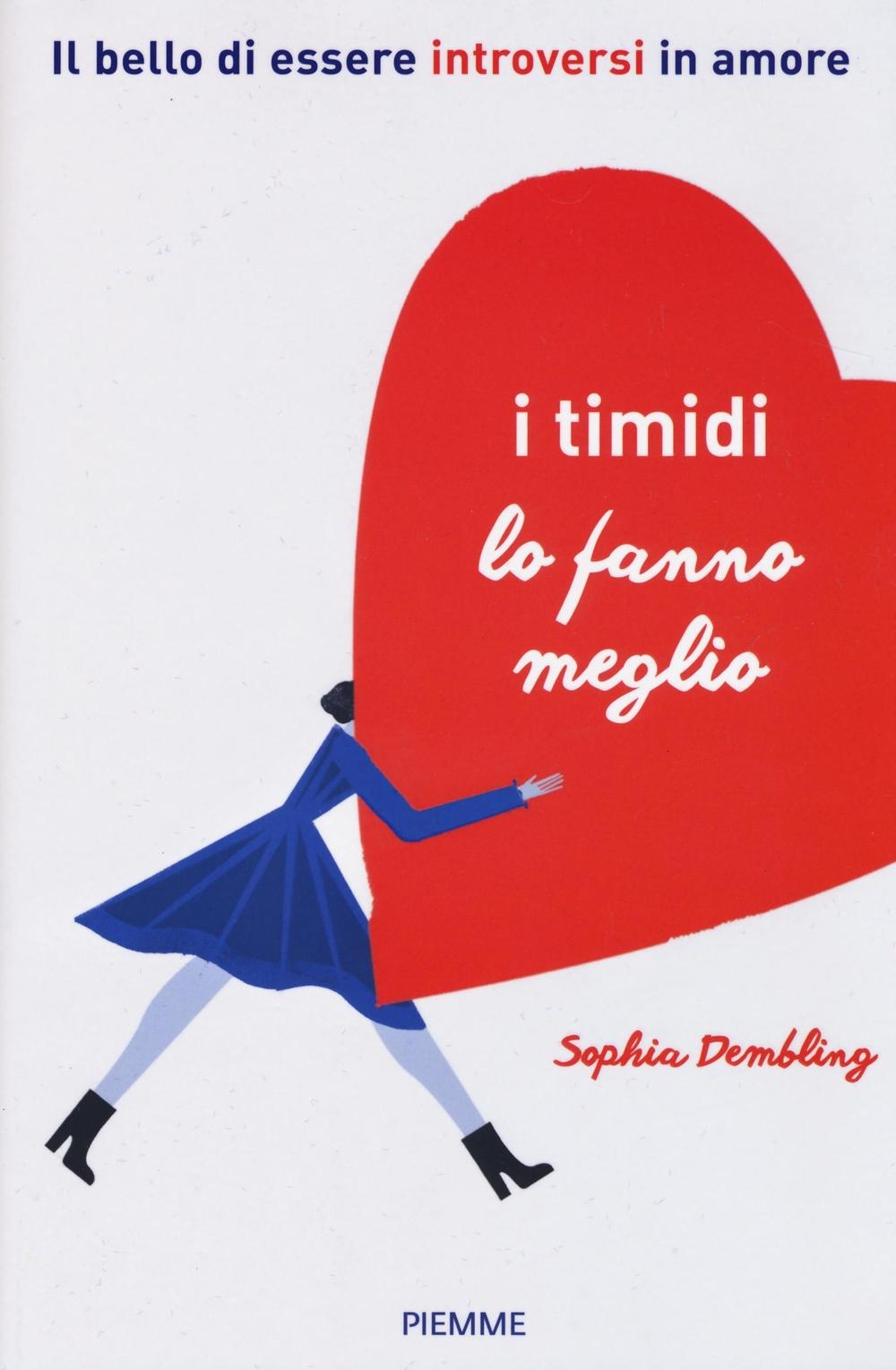 I timidi lo fanno meglio. Il bello di essere introversi in amore Scarica PDF EPUB
