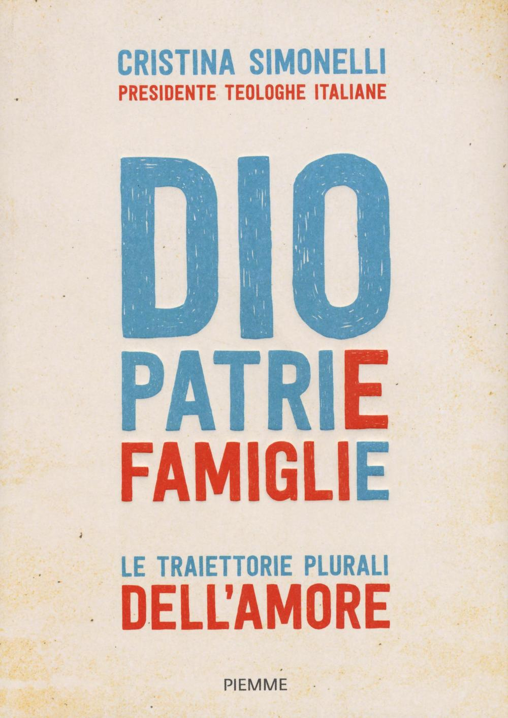 Dio. Patrie. Famiglie. Le traiettorie plurali dell'amore