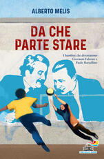 Libro Da che parte stare. I bambini che diventarono Giovanni Falcone e Paolo Borsellino Alberto Melis