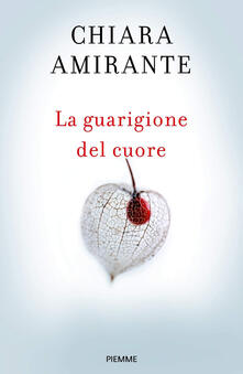 La guarigione del cuore. Spiritherapy: larte di amare e la conoscenza di sé.pdf