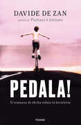 Libro Pedala! Il romanzo di chi ha voluto la bicicletta Davide De Zan