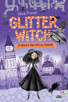 La moda è una cosa da streghe. Glitter witch.pdf