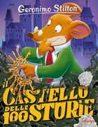 Libro Il castello delle 100 storie Geronimo Stilton