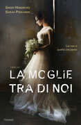 Libro La moglie tra di noi Sarah Pekkanen Greer Hendricks