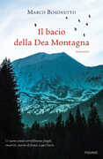 Libro Il bacio della Dea Montagna Marco Bosonetto