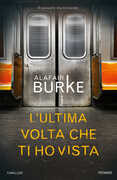 Libro L' ultima volta che ti ho vista Alafair Burke