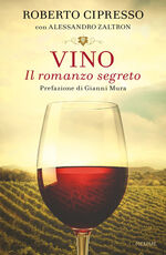 Libro Vino. Il romanzo segreto Roberto Cipresso Alessandro Zaltron