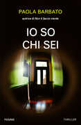 Libro Io so chi sei Paola Barbato