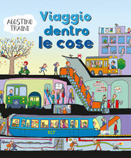 Libro Viaggio dentro le cose. Ediz. a colori Agostino Traini