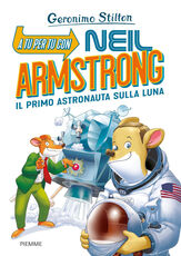 Libro A tu per tu con Neil Armstrong. Il primo astronauta sulla Luna Geronimo Stilton