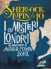 Libro I misteri di Londra nei racconti di Arthur Conan Doyle Irene M. Adler Atlantyca